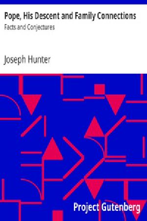 [Gutenberg 36544] • Pope, His Descent and Family Connections: Facts and Conjectures